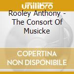 Rooley Anthony - The Consort Of Musicke cd
