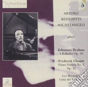 Arturo Benedetti Michelangeli - Plays Johannes Brahms - Fryderyk Chopin - Live Recording cd musicale di Arturo Benedetti Michelangeli