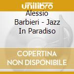 Alessio Barbieri - Jazz In Paradiso