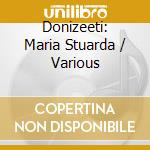 Donizeeti: Maria Stuarda / Various cd