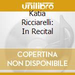 Katia Ricciarelli: In Recital cd