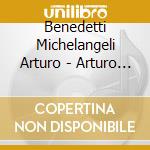 Benedetti Michelangeli Arturo - Arturo Benedetti Michelangeli Plays Beethoven - Debussy (Live Recording Citta' cd musicale