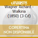 Wagner Richard - Walkiria (1850) (3 Cd) cd