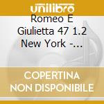 Romeo E Giulietta 47 1.2 New York - Scho cd