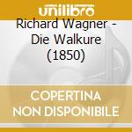 Richard Wagner - Die Walkure (1850) cd musicale di WAGNER