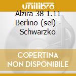 Alzira 38 1.11 Berlino (sel) - Schwarzko cd