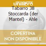 Tabarro 38 Stoccarda (der Mantel) - Ahle cd