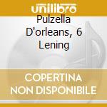 Pulzella D'orleans, 6 Lening cd