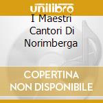I Maestri Cantori Di Norimberga cd