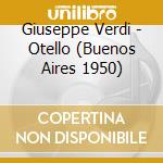 Giuseppe Verdi - Otello (Buenos Aires 1950) cd