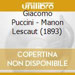 Giacomo Puccini - Manon Lescaut (1893) cd musicale di PUCCINI