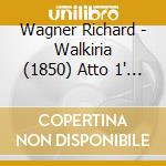 Wagner Richard - Walkiria (1850) Atto 1' Scena 3 (2 Cd) cd