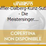 Schoffler-Dalberg-Kunz-Suthaus - Die Meistersinger Vo cd