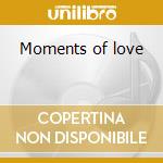 Moments of love cd musicale