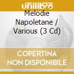 Melodie Napoletane / Various (3 Cd) cd musicale