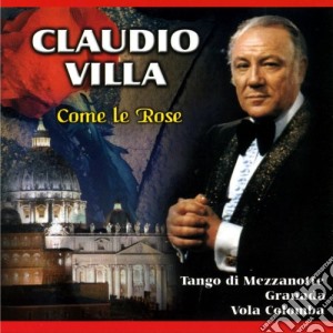 Claudio Villa - Come Le Rose cd musicale di Claudio Villa