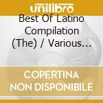 Best Of Latino Compilation (The) / Various (3 Cd) cd