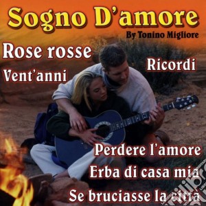 Tonino Migliore - Sogno D'amore cd musicale di Artisti Vari