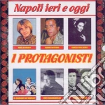 Napoli Ieri E Oggi: I Protagonisti / Various cd
