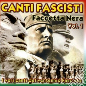 Canti Fascisti Faccetta Nera Vol 1 - Artisti Vari cd musicale di Canti Fascisti Faccetta Nera Vol 1