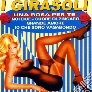 Girasoli (I) - Una Rosa Per Te cd musicale