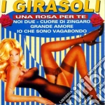 Girasoli (I) - Una Rosa Per Te cd