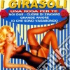 Girasoli (I) - Una Rosa Per Te cd
