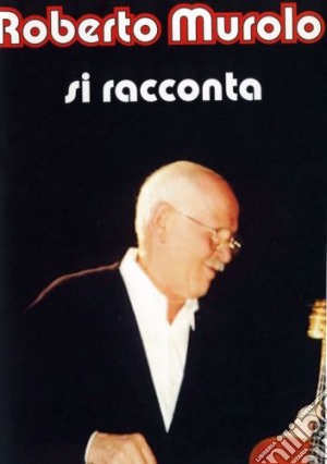 (Music Dvd) Roberto Murolo - Si Racconta cd musicale