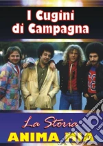 (Music Dvd) Cugini Di Campagna (I) - La Storia. Anima Mia cd
