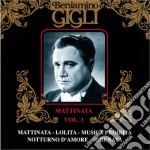Beniamino Gigli - Mattinata Vol.3