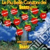 Beans - Le Piu Belle Canzoni Canta Melo Morgia cd
