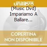 (Music Dvd) Impariamo A Ballare Merengue: Corso Di Ballo Interattivo cd