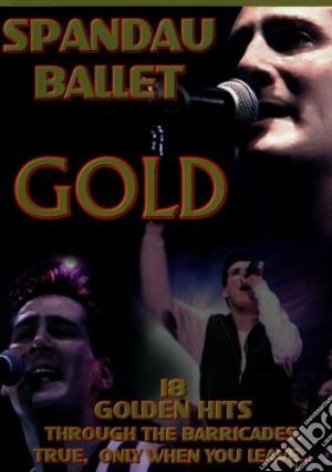 (Music Dvd) Spandau Ballet - Gold 18 Golden Hits cd musicale di Spandau Ballet