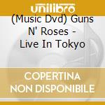 (Music Dvd) Guns N' Roses - Live In Tokyo cd