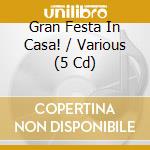 Gran Festa In Casa! / Various (5 Cd) cd