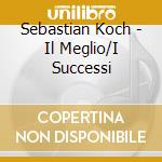 Sebastian Koch - Il Meglio/I Successi cd