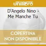 D'Angelo Nino - Me Manche Tu cd