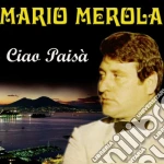Mario Merola - Ciao Paisa' cd