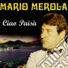 Mario Merola - Ciao Paisa' cd