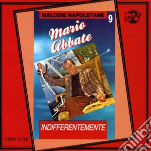 Mario Abbate - Indifferentemente - Melodie Napole cd musicale di Abbate Mario