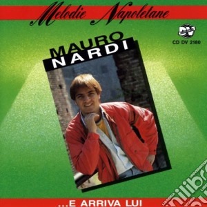 Mauro Nardi - E Arriva Lui cd musicale di Mauro Nardi