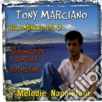 Tony Marciano - Ricomincio Da 0 cd