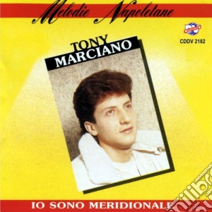 Tony Marciano - Io Sono Meridionale cd musicale di Marciano Toni