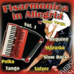 Tony Verga - Vol. 1 - Fisarmonica In Allegria cd musicale di Artisti Vari