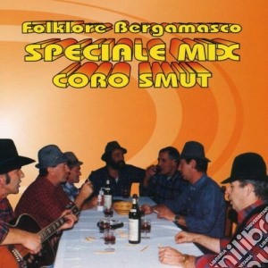 Smut Coro - Folklore Bergamasco Speciale Mix cd musicale di Smut Coro