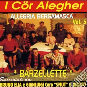 Cor Alegher (I) - Allegria Bergamasca - Barzellette Bergamasche Vol.05 cd musicale di Cor Alegher.I Allegria Bergamasca