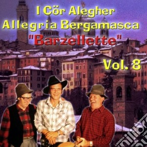 Cor Alegher (I) - Allegria Bergamasca - Barzellette Bergamasche Vol.08 cd musicale di Cor Alegher.I Allegria Bergamasca