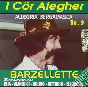 Cor Alegher (I) - Allegria Bergamasca - Barzellette Bergamasche Vol.09 cd musicale di Cor Alegher.I Allegria Bergamasca