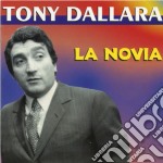 Tony Dallara - La Novia: Best Of