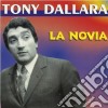 Tony Dallara - La Novia: Best Of cd musicale di Tony Dallara